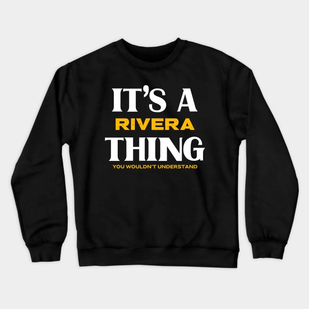 It's a Rivera Thing You Wouldn't Understand Crewneck Sweatshirt by victoria@teepublic.com